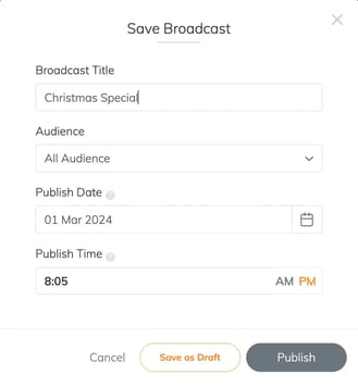 RUSH CMS Engagement module then Save Broadcast feature, where you can name the broadcast campaign, nominate your preferred audiences, and set publish schedule.