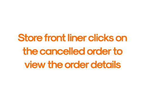 Visual guide for how a store front-liner can use the MMA, and click on cancelled orders to view their details.